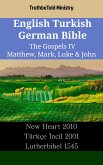 English Turkish German Bible - The Gospels IV - Matthew, Mark, Luke & John (eBook, ePUB)