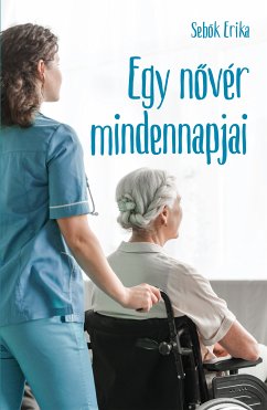 Egy nővér mindennapjai (eBook, ePUB) - Sebők, Erika