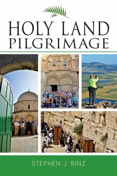 Holy Land Pilgrimage (eBook, ePUB) - Binz, Stephen J.