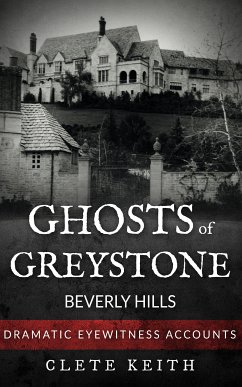 Ghosts of Greystone - Beverly Hills (eBook, ePUB) - Keith, Clete