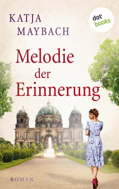 Melodie der Erinnerung (eBook, ePUB) - Maybach, Katja