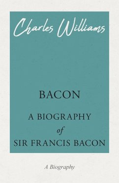 Bacon - A Biography of Sir Francis Bacon (eBook, ePUB) - Williams, Charles