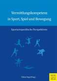 Vermittlungskompetenz in Sport, Spiel und Bewegung (eBook, PDF)