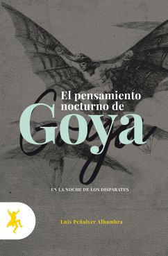 Los pensamientos nocturnos de Goya (eBook, ePUB) - Peñalver Alhambra, Luis