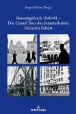 Reisetagebuch 1940/41 ¿ Die Grand Tour des Jurastudenten Heinrich Schütt