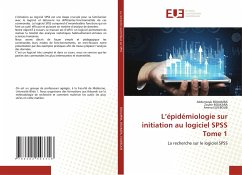 L¿épidémiologie sur initiation au logiciel SPSS Tome 1 - BOUAMRA, Abderrezak;Boukara, Zouhir;ELKEBOUB, Amina