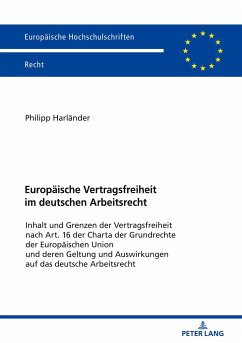 Europäische Vertragsfreiheit im deutschen Arbeitsrecht - Harländer, Philipp