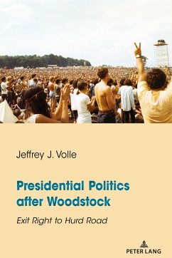 Presidential Politics after Woodstock - Volle, Jeffrey J.