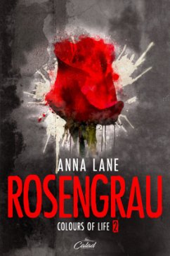 Colours of Life 2: Rosengrau - Lane, Anna