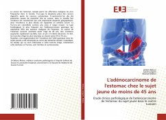 L'adénocarcinome de l'estomac chez le sujet jeune de moins de 45 ans - Bdioui, Ahlem;Grigem, Sarah;Mokni, Moncef