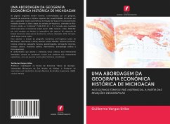 UMA ABORDAGEM DA GEOGRAFIA ECONÓMICA HISTÓRICA DE MICHOACAN - Vargas Uribe, Guillermo