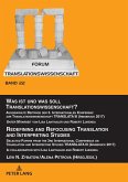 Was ist und was soll Translationswissenschaft? / Redefining and Refocusing Translation and Interpreting Studies