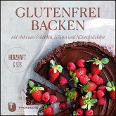 Glutenfrei Backen mit Mehl aus Früchten, Nüssen und Hülsenfrüchten Glutenfrei Backen mit Mehl aus Früchten, Nüssen und Hülsenfrüchten