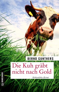 Die Kuh gräbt nicht nach Gold - Gunthers, Bernd