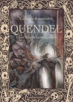Über die Schattengrenze / Quendel Bd.3 - Ronnefeldt, Caroline