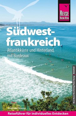 Reise Know-How Reiseführer Südwestfrankreich - Atlantikküste und Hinterland (mit Bordeaux) - Drouve, Andreas