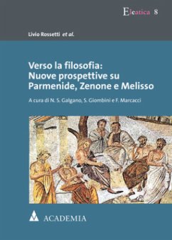 Verso la filosofia: Nuove prospettive su Parmenide, Zenone e Melisso - Rossetti et al., Livio