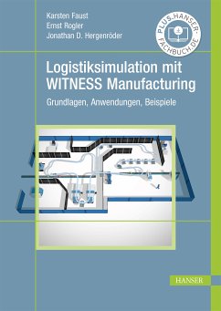 Logistiksimulation mit WITNESS Manufacturing (eBook, PDF) - Faust, Karsten; Rogler, Ernst; Hergenröder, Jonathan David