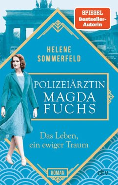 Das Leben, ein ewiger Traum / Die Polizeiärztin Bd.1 (eBook, ePUB) - Sommerfeld, Helene