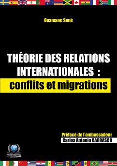 Théorie des relations internationales: conflits et migrations (eBook, ePUB) - Sané, Ousmane