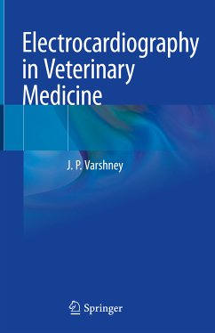 Electrocardiography in Veterinary Medicine (eBook, PDF) - Varshney, J.P.