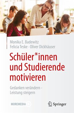 Schüler*innen und Studierende motivieren - Badewitz, Monika E.;Teske, Felicia;Dickhäuser, Oliver