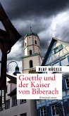 Goettle und der Kaiser von Biberach (eBook, ePUB)