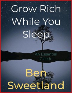 Grow Rich While You Sleep (eBook, ePUB) - Sweetland, Ben