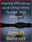 Mental Efficiency And Other Hints To Men And Women (eBook, ePUB)