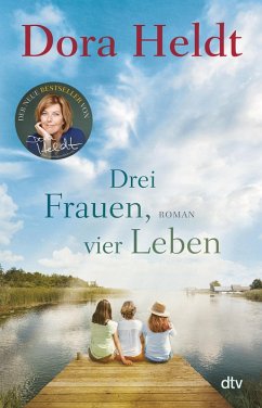 Drei Frauen, vier Leben / Haus am See Bd.2 (eBook, ePUB) - Heldt, Dora