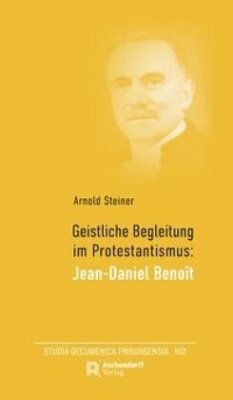 Geistliche Begleitung im Protestantismus: Jean-Daniel Benoit - Steiner, Arnold