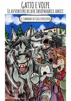 Gatto e Volpe - le avventure di due inseparabili amici (fixed-layout eBook, ePUB) - Foggia, Giuseppe; Sestini, Stefano