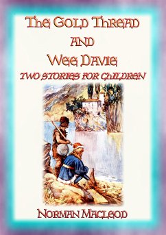 THE GOLD THREAD and WEE DAVIE - two children's stories each with a moral (eBook, ePUB)