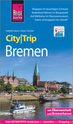 Reise Know-How CityTrip Bremen mit Überseestadt und Bremerhaven - Gawin, Izabella;Schulze, Dieter