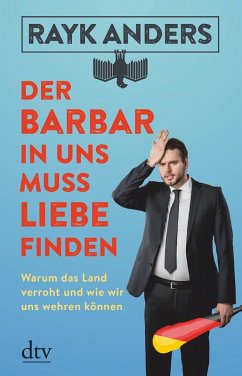 Der Barbar in uns muss Liebe finden (eBook, ePUB) - Anders, Rayk