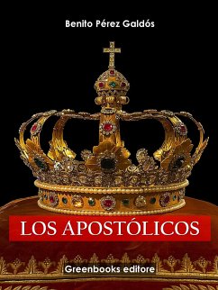 Los apostólicos (eBook, ePUB) - Pérez Galdós, Benito