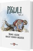 Päuli - Übung allein macht keinen Meister