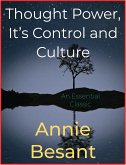 Thought Power, It's Control and Culture (eBook, ePUB)