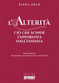 L&quote;alterità - Ciò che scinde l&quote;apparenza dall&quote;essenza (eBook, PDF)