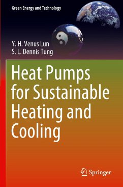 Heat Pumps for Sustainable Heating and Cooling - Lun, Y. H. Venus;Tung, S. L. Dennis