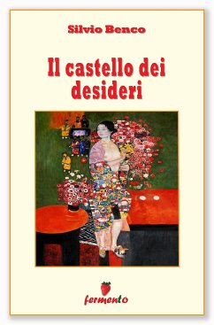 Il castello dei desideri (eBook, ePUB) - Benco, Silvio