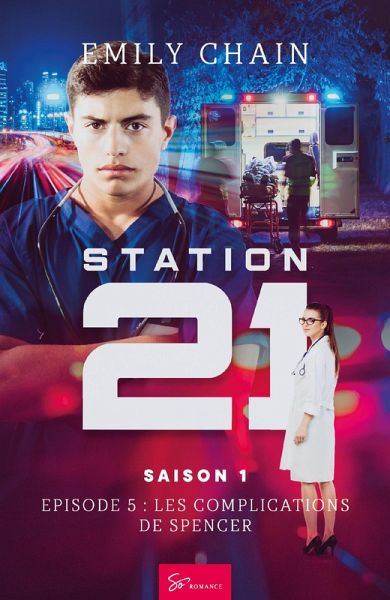 Station 21 - Les complications de Spencer (eBook, ePUB)
