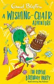 A Wishing-Chair Adventure: The Royal Birthday Party (eBook, ePUB)