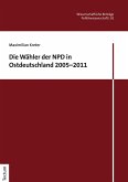 Die Wähler der NPD in Ostdeutschland 2005-2011 (eBook, PDF)