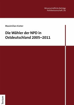 Die Wähler der NPD in Ostdeutschland 2005-2011 (eBook, PDF) - Kreter, Maximilian