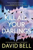 Kill All Your Darlings (eBook, ePUB)