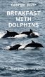 BREAKFAST WITH DOLPHINS (eBook, ePUB) - Bild 1