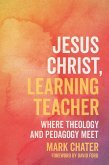 Jesus Christ, Learning Teacher (eBook, ePUB)