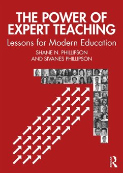 The Power of Expert Teaching (eBook, ePUB) - Phillipson, Shane N.; Phillipson, Sivanes