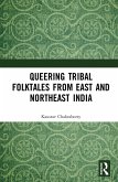 Queering Tribal Folktales from East and Northeast India (eBook, ePUB)
